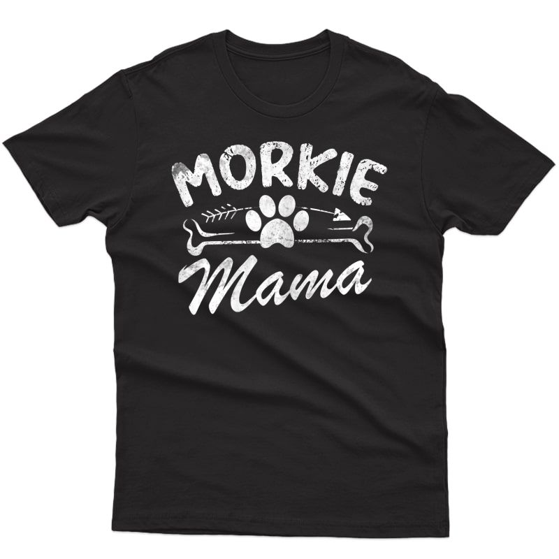 Morkie Mama Best Dog Lover Owner Gift Mom Ever Mother Day T-shirt