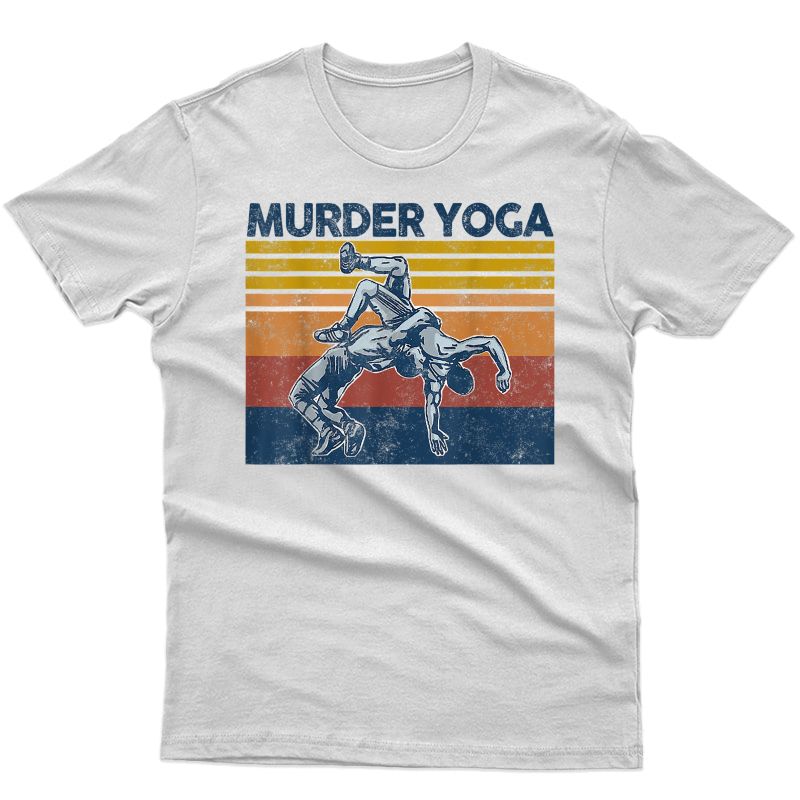 Murder Yoga Funny Vintage Jui Jitsu Brazilian Wrestling Gift T-shirt