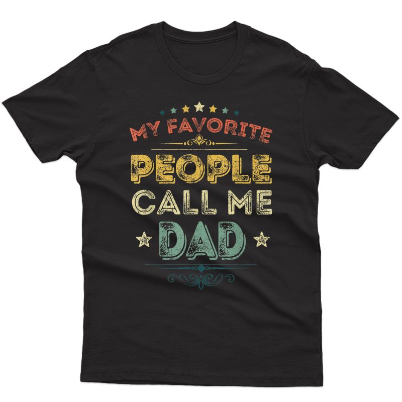 My Favorite People Call Me Dad Funny Father's Day T-shirt