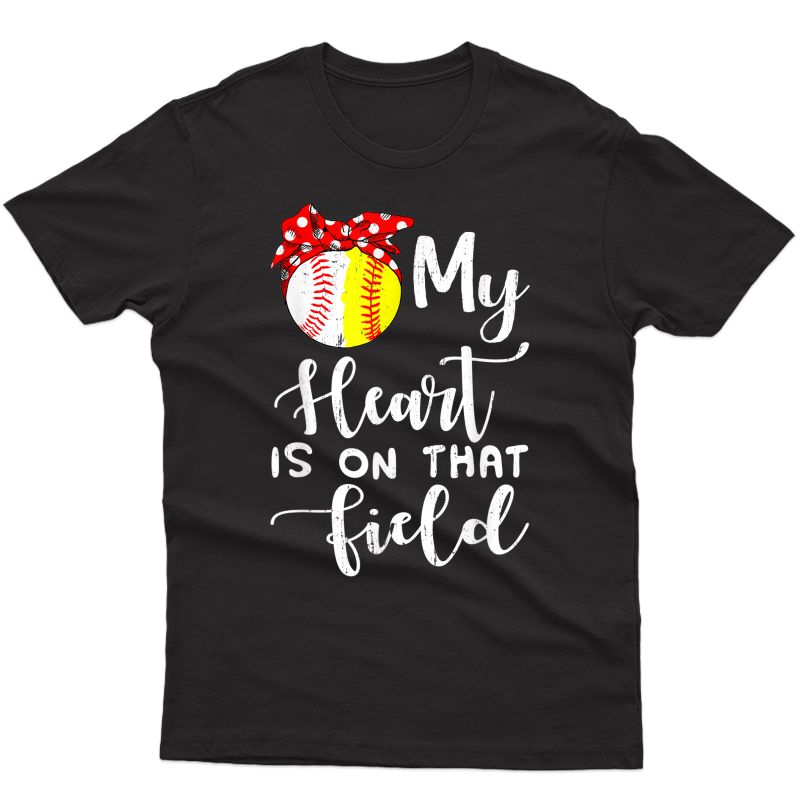 My Heart Is On That Field Baseball T-shirt Softball Mom T-shirt