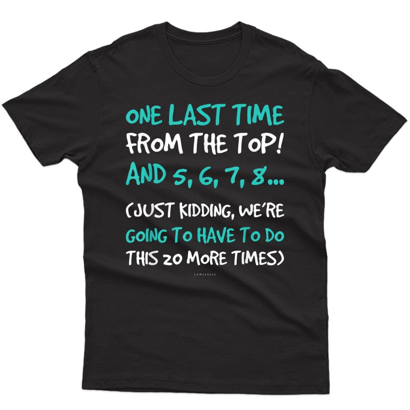 One Last Time Gift Tshirts. Funny Dance Tea Shirt