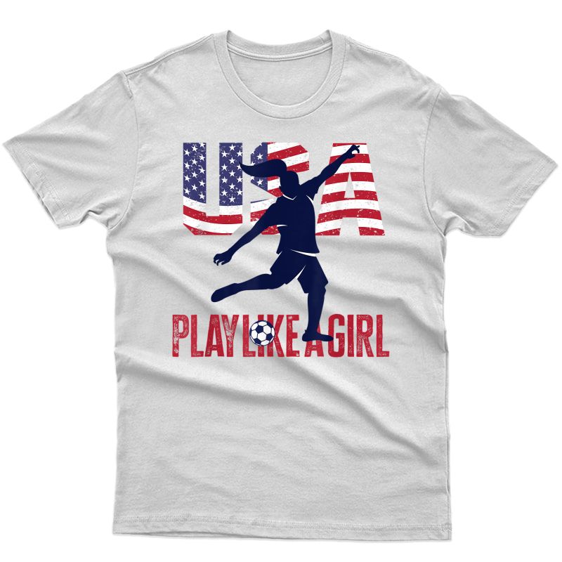 Play Like Girl Usa Flag Football Team Game Goal Score T-shirt