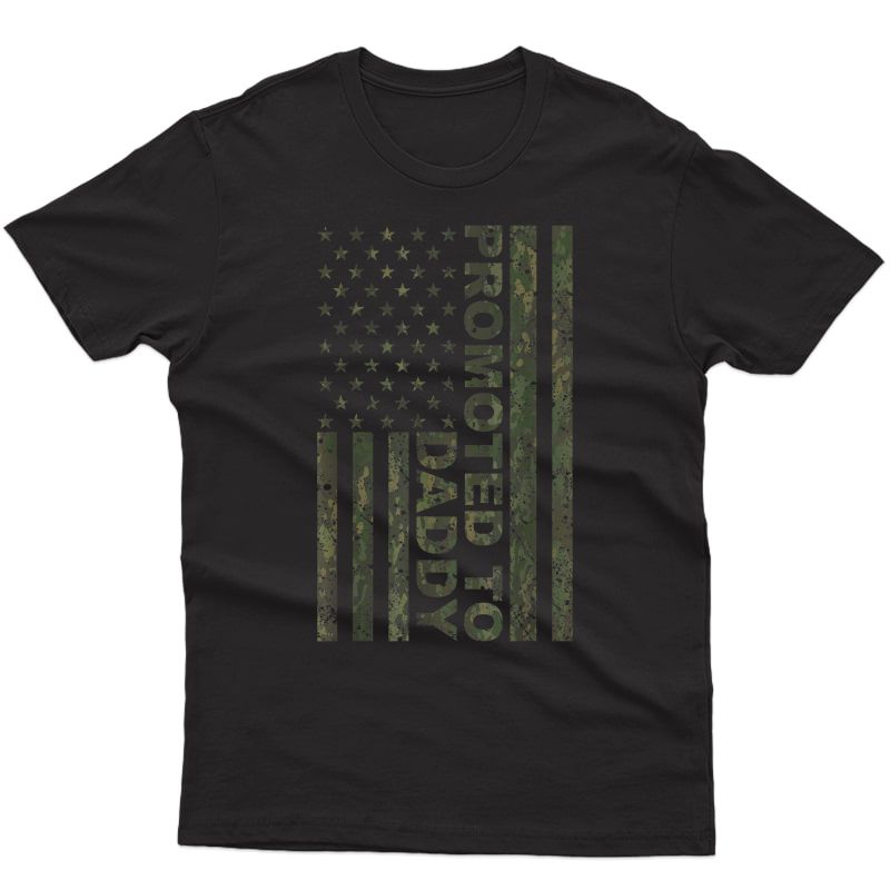 Promoted To Daddy American Flag Camo T-shirt Fathers Day Tee T-shirt