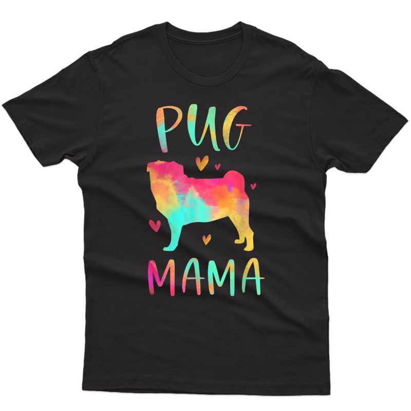 Pug Mama Colorful Pug Gifts Dog Mom T-shirt