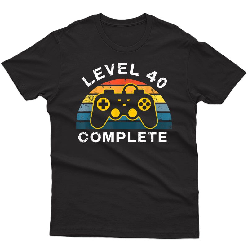 Retro 40th Birthday Gamer Shirt Level 40 Complete T-shirt