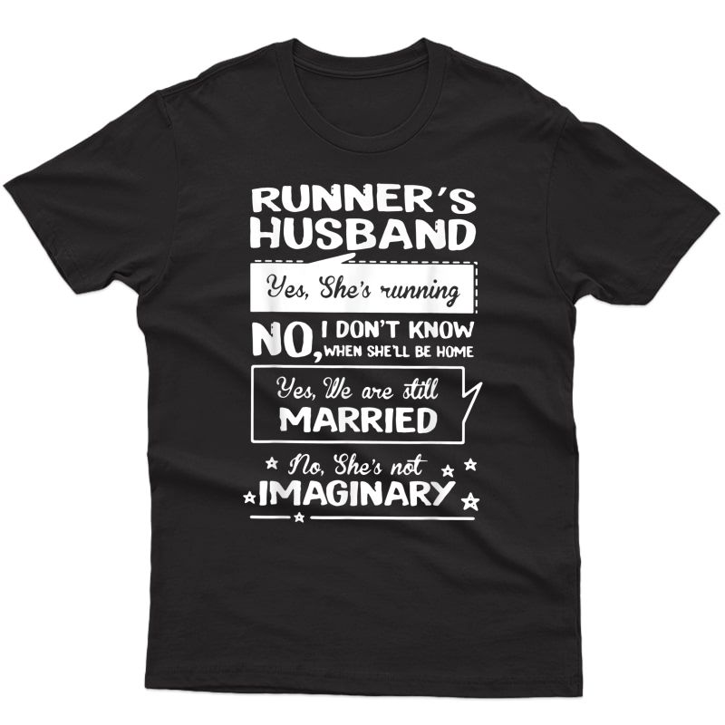 Runner's Husband Yes She's Running No She Not Imaginary T-shirt