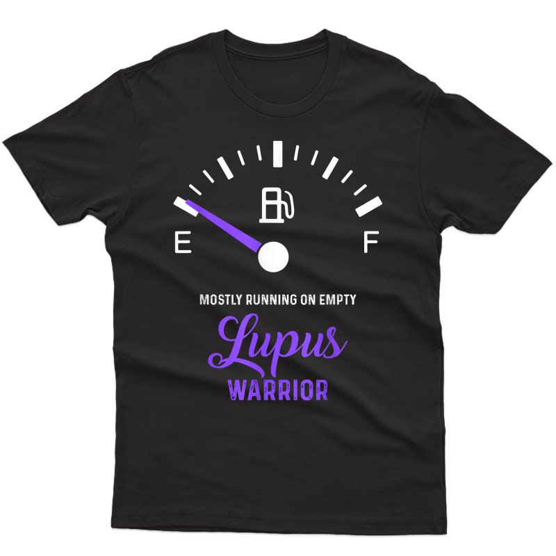 Running On Empty Lupus Warrior - Lupus Awareness T Shirt