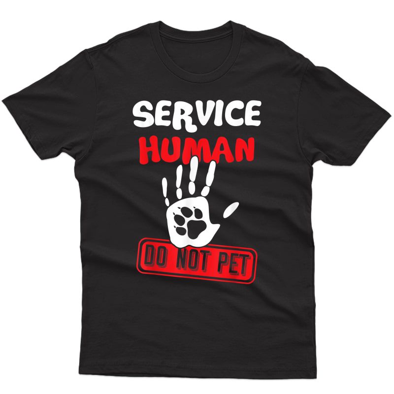 Service Human Do Not Pet Funny Dog Lover T Shirt