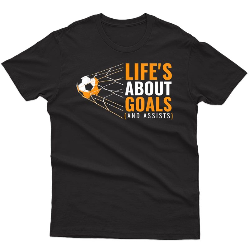 Soccer Shirt For | 'life's About Goals' | Soccer T-shirt