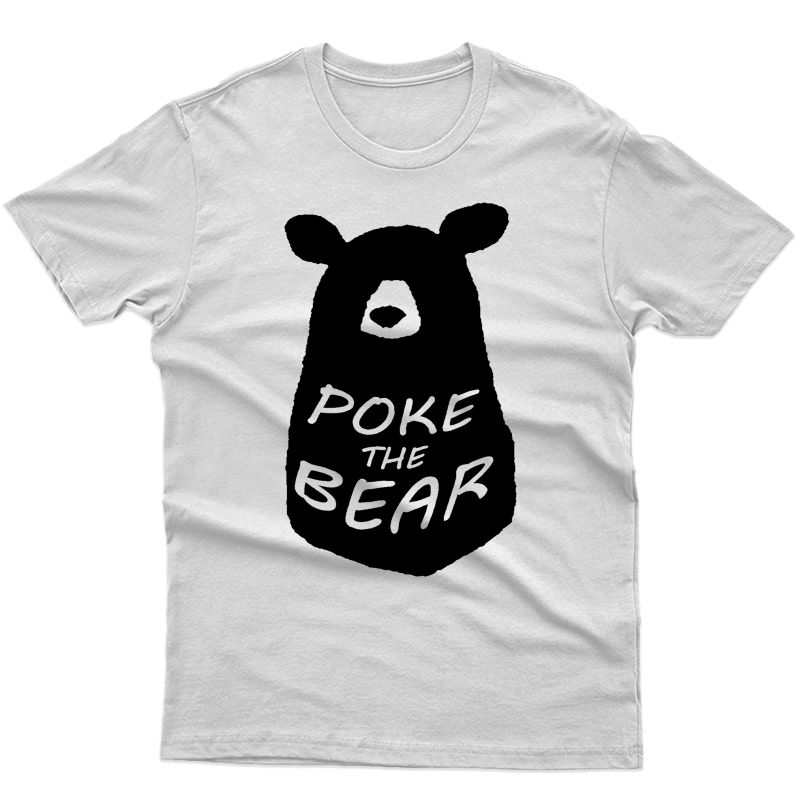 T-shirt Poke The Bear
