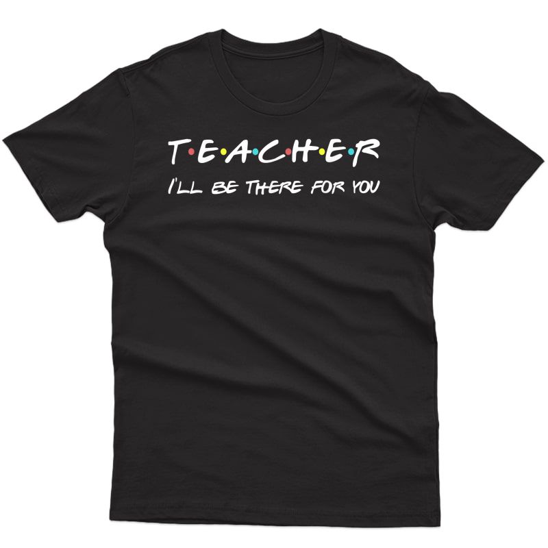Tea Funny Friends Themed T-shirt Appreciation Gift