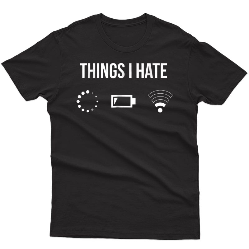 Things I Hate Tshirt Programmer Gamer Fun Shirt Gift Idea