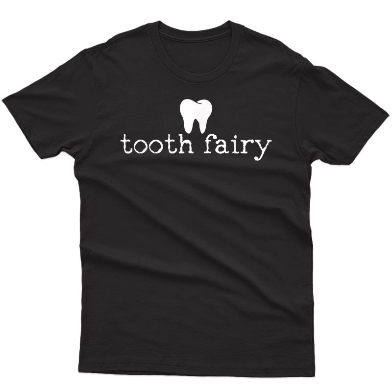 Tooth Fairy T-shirt Dental Tee Gift Dentist Tshirt