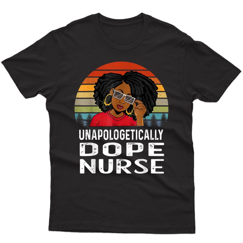 Unapologetically Dope Nurse Vintage Funny Nurse Lovers T-shirt