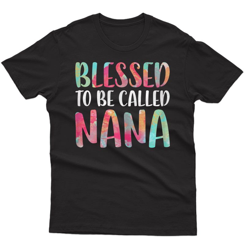  Blessed To Be Called Nana T-shirt Mother's Day Shirt T-shirt T-shirt