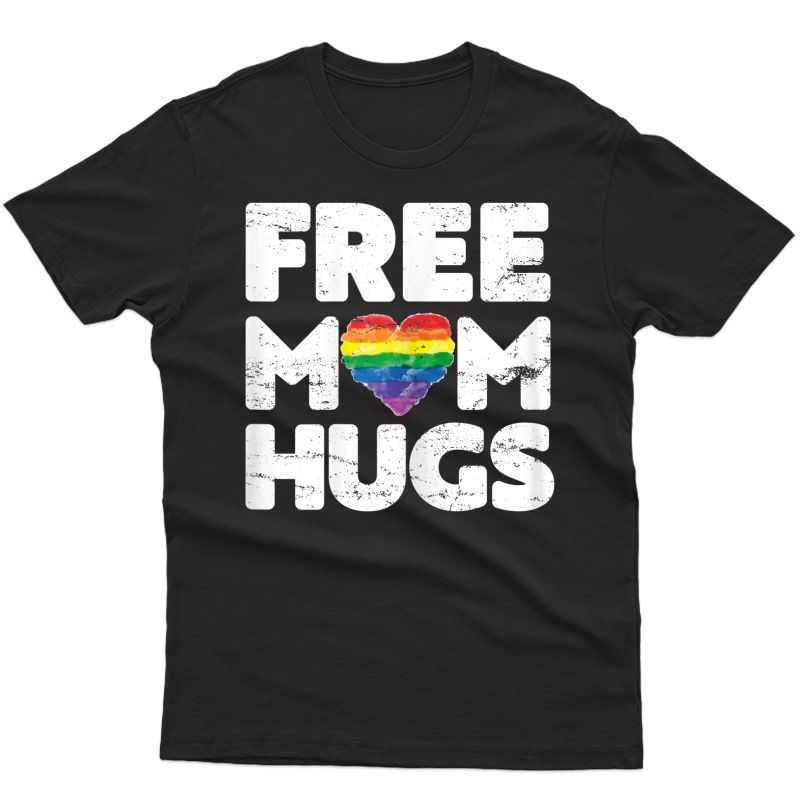  Free Mom Hugs Tshirt, Free Mom Hugs Rainbow Gay Pride Tshirt T-shirt
