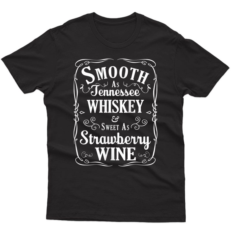  Smooth As Tennessee Whiskey & Sweet As Strawberry Wine Tank Top Shirts